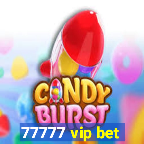 77777 vip bet